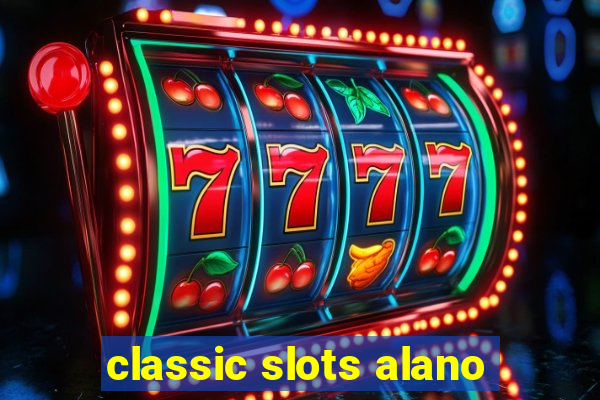 classic slots alano